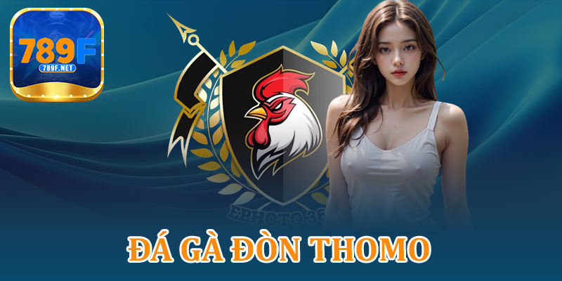 Đá Gà Đòn Thomo – Cách Đặt Cược Và Tính Toán Tỷ Lệ Thắng