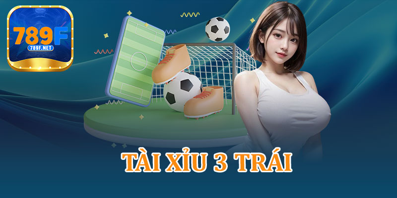 Tài Xỉu 3 Trái – Cách Tính Tỉ Lệ Chính Xác Tại Nhà Cái