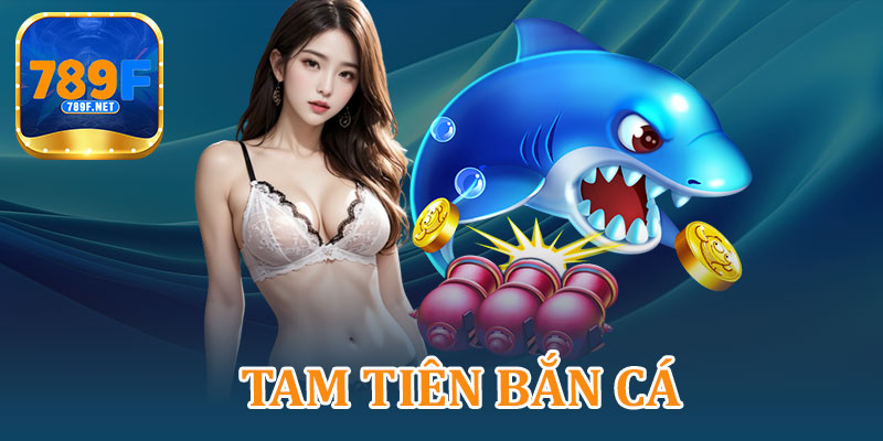 Tam Tiên Bắn Cá – Săn Thưởng Cực Đã, Nổ Hũ Cực Nhanh